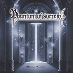 Phantom Of Sorrow : Phantom of Sorrow